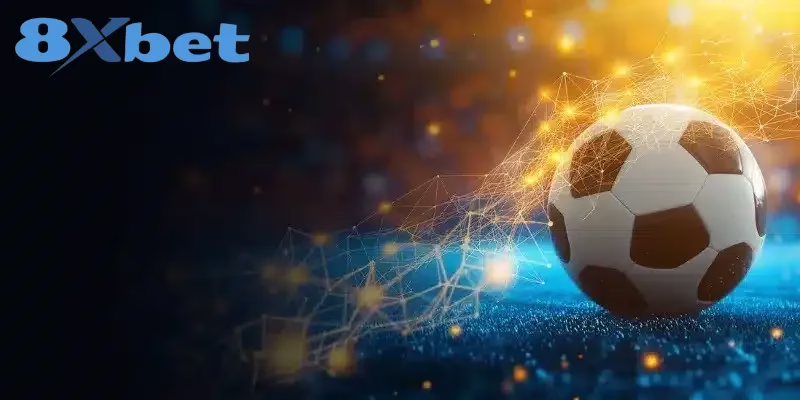 Hướng Dẫn Chi Tiết Cá Cược Bóng Đá Tại 8XBET Cho Tân Thủ Một vài thông tin cơ bản về cá cược bóng đá 8XBET